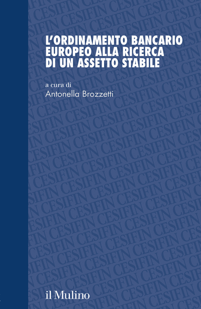 L’ordinamento bancario europeo alla ricerca di un assetto stabile